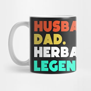 Husband.Dad.Herbalist.Legend. Mug